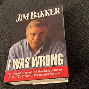 Signed I Was Wrong by Jim Bakker Autographed First Edition Hardback Dust Jacket